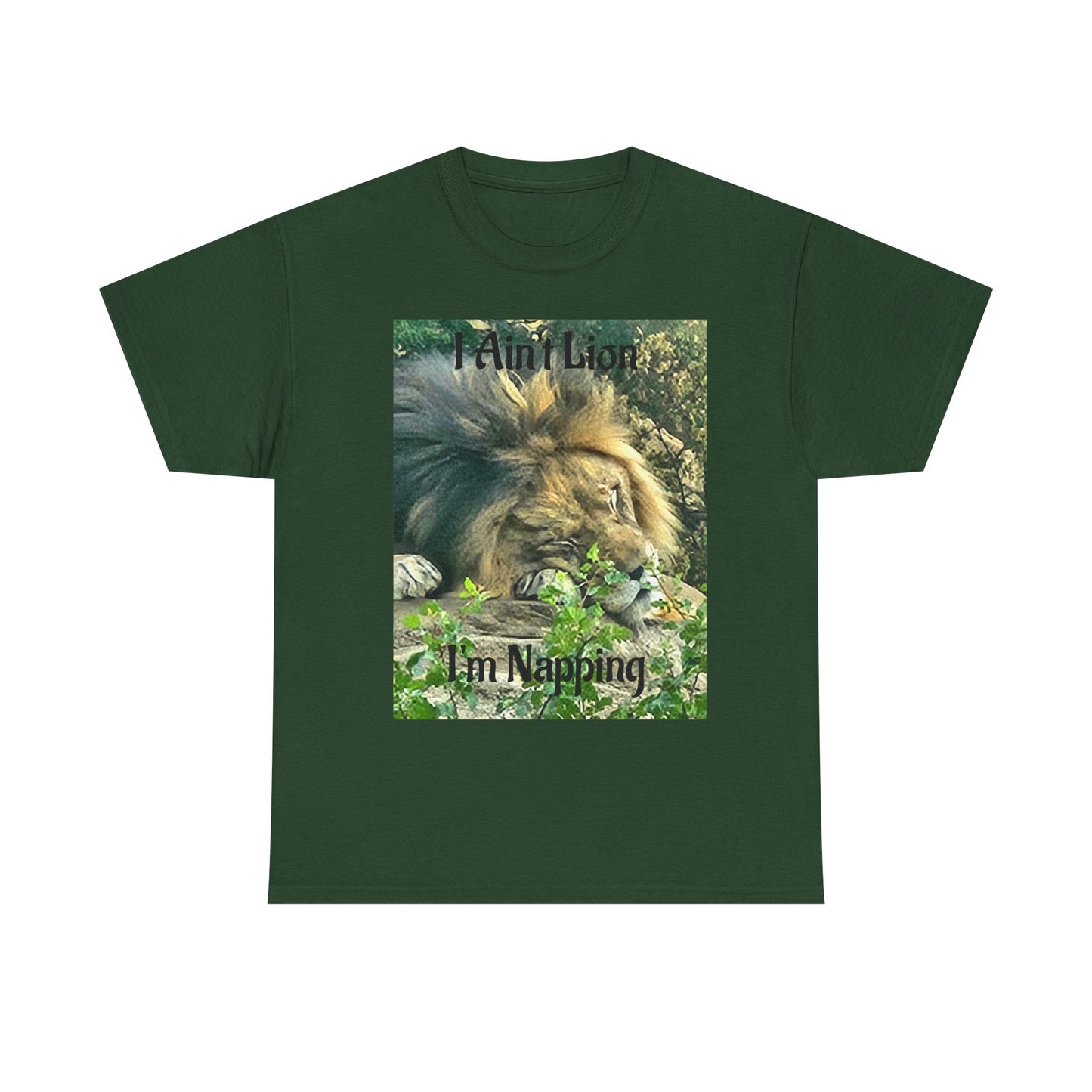 A Custom Printed Lion "I Ain't Lion I'm Napping Tee – Lion Graphic T-Shirt