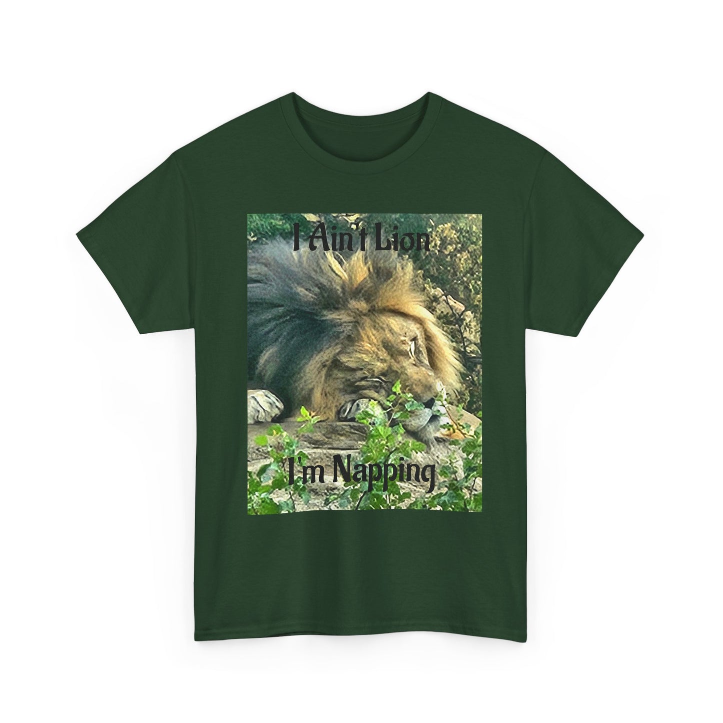 A Custom Printed Lion "I Ain't Lion I'm Napping Tee – Lion Graphic T-Shirt