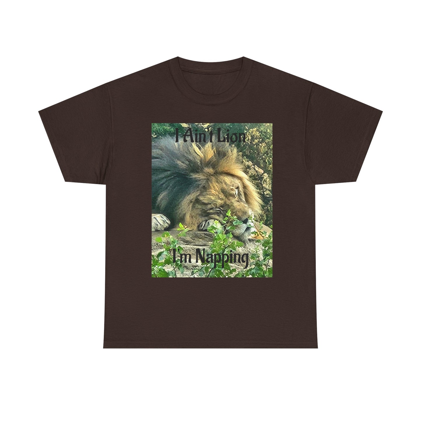 A Custom Printed Lion "I Ain't Lion I'm Napping Tee – Lion Graphic T-Shirt